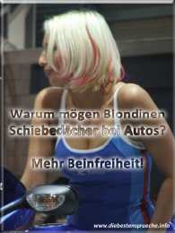 Blondine auf Motorrad und Spruch: Warum mögen Blondinen Schiebedächer bei Autos? Mehr Beinfreiheit!