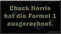 Chuck Norris hat die Formel 1 ausgerechnet.