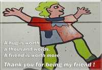 Thank you for being my friend! - A hug is worth a thousand words. A friend is worth more.