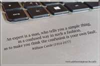 An expert is a man who tells you a simple thing in a confused way in such a fashion as to make you think the confusion is your own fault.