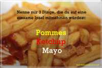 Pommes, Ketchup und Mayo, die drei wichtigsten Dinge im Leben